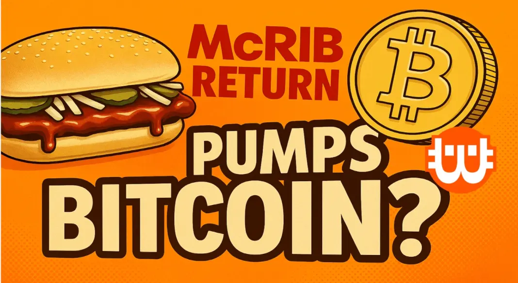 A McRib visszatért – és a Bitcoin is megindult? A net újra lázban ég